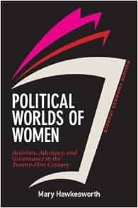 Political Worlds Of Women Student Economy Edition Activism Advocacy And Governance In The