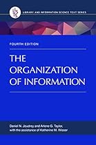 The Organization of Information, 4th Edition The Organization of Information, 4th Edition