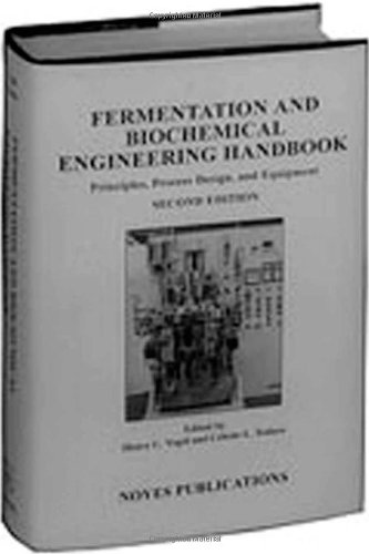 Fermentation and Biochemical Engineering Handbook, Second Edition: Principles, Process Design and Equipment, by Henry C. Vogel, Celeste M.