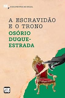 Livro A escravidão e O trono: Trechos selecionados de "A abolição": Documentos do Brasil (MiniPops)
