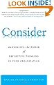 Consider: Harnessing the Power of Reflective Thinking In Your Organization