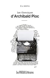 Les  chroniques d'Archibald Pioc