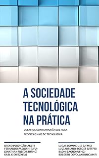 Livro A sociedade tecnológica na prática: Desafios contemporâneos para profissionais de tecnologia