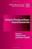 Healing Arts Therapies and Person-Centred Dementia Care (Bradford Dementia Group)