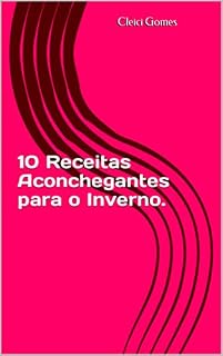 Livro 10 Receitas Aconchegantes para o Inverno.