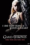 Game of Thrones I Do Not Have A Gentle Heart Poster