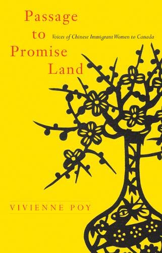 Passage to Promise Land: Voices of Chinese Immigrant Women to Canada by Vivienne Poy