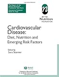 Cardiovascular Disease: Diet, Nutrition and Emerging Risk Factors (The Report of the British Nutrition Foundation Task Force), British Nutrition Foundation, 1405101660