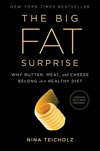 The Big Fat Surprise: Why Butter, Meat and Cheese Belong in a Healthy Diet - //medicalbooks.filipinodoctors.org