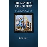 The Mystical City of God, Volume II "The Incarnation": The Divine History and Life of the Virgin Mother of God (Volumes 1 to 4)