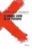 Le grand livre de la censure (French Edition) by 
