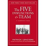 The Five Dysfunctions of a Team: A Leadership Fable, 20th Anniversary Edition