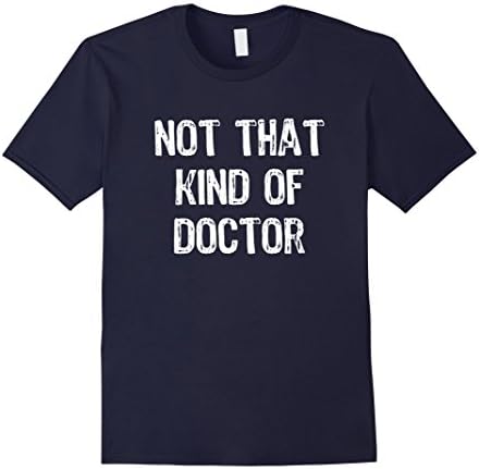 Mens Not That Kind Of Doctor PhD T-Shirt XL Navy