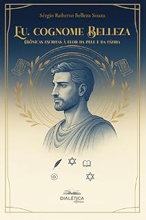 Livro Eu, cognome Belleza: Crônicas escritas à flor da pele e da pátria