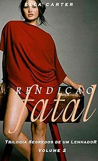Livro Rendição Fatal: Segredos de um Lenhador • volume 2 (Série Segredos de um Lenhador)
