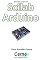 Livro Conexão serial com Scilab e Arduino