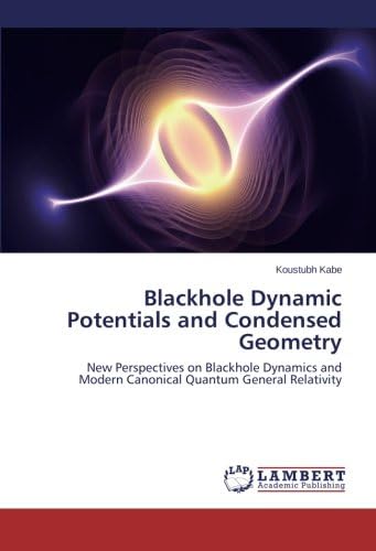 Blackhole Dynamic Potentials and Condensed Geometry: New Perspectives on Blackhole Dynamics and Modern Canonical Quantum General Relativity