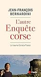 L'autre enquête corse : Le trauma Corsica-France by