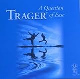 Trager® A Question of Ease