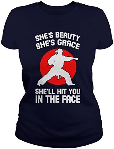 Karate Tshirt She's Beauty She's Grace She'll Hit You in The Face Karate Funny Tshirt for Women
