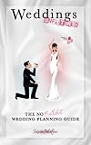 Weddings Unfiltered: The No Bullsh*t Wedding Planning Guide by Jessica Sclafini