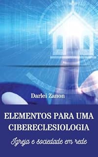 Livro Elementos para uma cibereclesiologia: Igreja e sociedade em rede