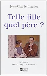 Telle fille, quel père ?