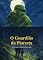 Livro O Guardião da Floresta: Uma lenda da Floresta Encantada