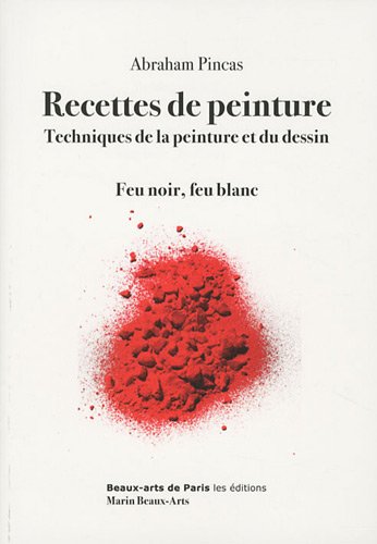Recettes de peinture : Techniques de la peinture et du dessin ; Feu noir, feu blanc (1DVD) by (Paperback)