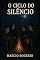 Livro O Ciclo do Silêncio : Alguns segredos não ficam enterrados para sempre.