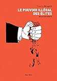 Le pouvoir illégal des élites: Essais - documents (ESSAIS-DOCUMENT) (French Edition) by Thierry Brugvin