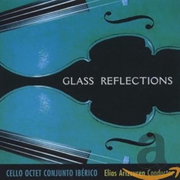 Cello Octet Conjunto Iberico Glass Reflections Amazon Com Music glass reflections