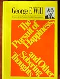 The pursuit of happiness, and other sobering thoughts