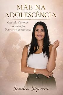 Livro Mãe na Adolescência: Quando disseram que era o fim, Deus escreveu recomeço