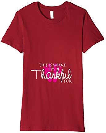 Womens This Is What I'm Thankful For - Pregnant Thanksgiving TShirt XL Cranberry