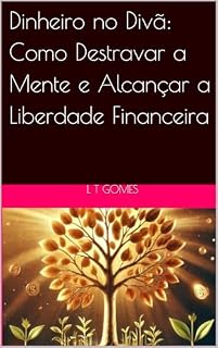 Livro Dinheiro no Divã: Como Destravar a Mente e Alcançar a Liberdade Financeira