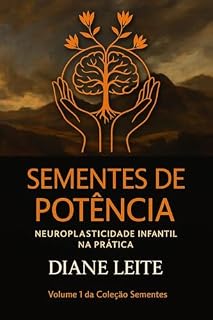 Livro Sementes de Potencia: Atividades para florescer neuroplasticidade infantil