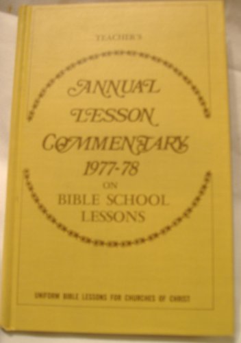Teacher s Annual Lesson Commentary 1977 78 On Bible School Lessons teacher-s-annual-lesson-commentary-1977-78-on-bible-school-lessons