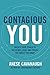 Contagious You: Unlock Your Power to Influence, Lead, and Create the Impact You Want - Book by Anese Cavanaugh