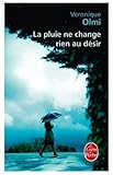 Front cover for the book La pluie ne change rien au désir by Véronique Olmi