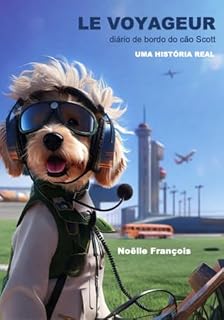 Livro Le Voyageur: diário de bordo do cão Scott - uma história real