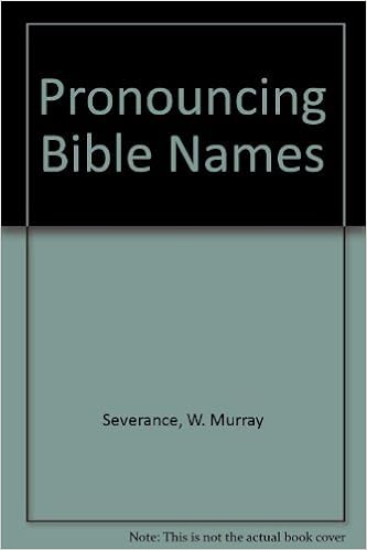 Pronouncing Bible Names: Severance, W. Murray: 9781558194182: Amazon.com:  Books