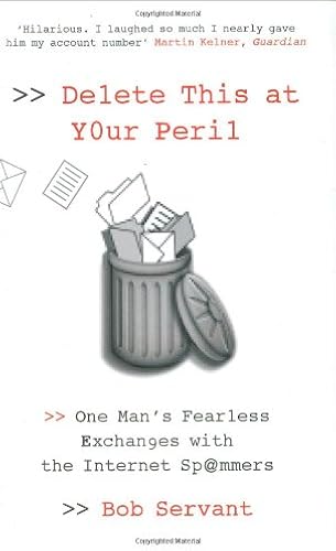 Download Delete This at Your Peril: One Man's Fearless Exchanges with the Internet Spammers PDF