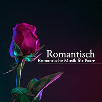 Romantisch Cd Romantische Musik Fur Paare Liebesmusik Entspannende Klaviermusik By Traurige Lieder Klavier On Amazon Music Amazon Com