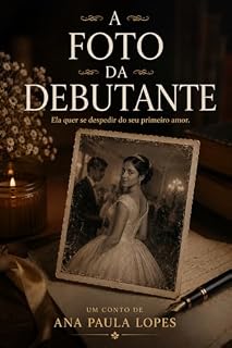 Livro A foto da debutante (Quase contos, quase memória: histórias que eu não deveria contar)