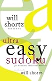 Will Shortz Presents Ultra Easy Sudoku: 300 Wordless Crossword Puzzles by Will Shortz