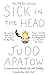 Sick in the Head: Conversations About Life and Comedy by Judd Apatow