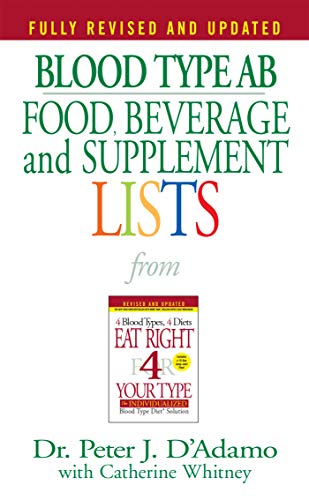 Blood Type AB Food, Beverage and Supplement Lists (Eat Right 4 Your Type) by Dr. Peter J. D'Adamo