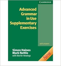 advanced grammar in use supplementary exercises simon haines mark nettle with martin hewings amazon com books