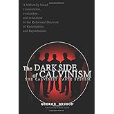 The Dark Side of Calvinism: The Calvinist Caste System (CALVARY CHAPEL ON CALVINISM)
